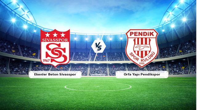 CANLI | Ekenler Beton Sivasspor - Orfa Yapı Pendikspor Maçı Detayları ve Canlı Yayın Bilgileri